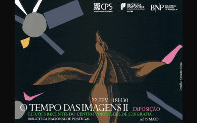 O Tempo das Imagens II – Obra gráfica do Centro Português de Serigrafia