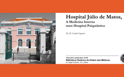 Conferência “Hospital Júlio de Matos. A Medicina Interna num Hospital Psiquiátrico”