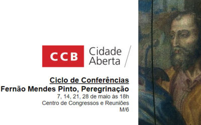 CCB | Ciclo de Conferências – Fernão Mendes Pinto, Peregrinação > 7, 14, 21, 28 de maio às 18h Centro de Congressos e Reuniões