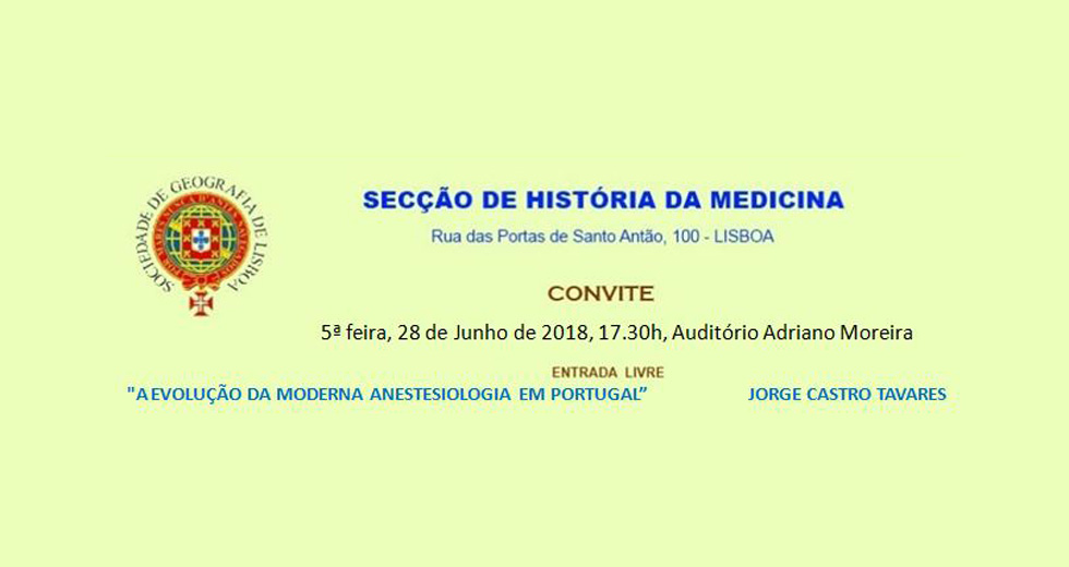 Sessão SHM-SGL de 28 Junho 2018 – “A evolução da moderna Anestesiologia em Portugal” – Jorge Castro Tavares