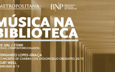 Música na Biblioteca | Orquestra Metropolitana de Lisboa  / Fernando Lopes-Graça e Kurt Weill | 22 jun. | 21h00 | BNP