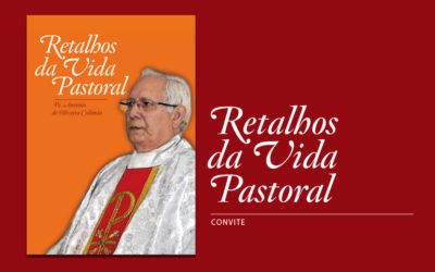 Lançamento “Retalhos da Vida Pastoral”, de Pe. António de Oliveira Colimão, dia 28 de Junho, pelas 19h00