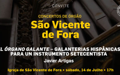 ENTRADA LIVRE: Concerto de órgão | Igreja de São Vicente de Fora | 14 de Julho, sábado, 17h | Javier Artigas, organista espanhol