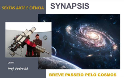Sextas de Arte e Ciência Synapsis – Breve passeio pelo Cosmos – Com Pedro Ré – 9 Nov. 21h30 – MAEDS
