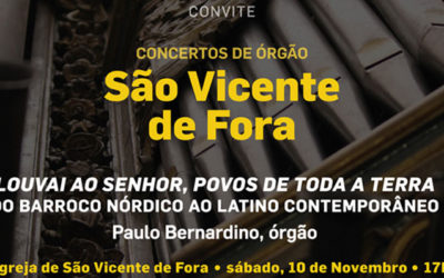 ENTRADA LIVRE: Concerto de órgão | Igreja de São Vicente de Fora | 10 de Novembro, sábado, 17h | Paulo Bernardino, órgão