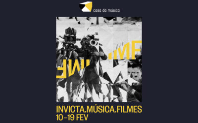 Invicta.Música.Filmes · 10 – 19 Fevereiro 2019