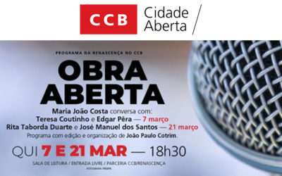 CCB/Renascença | OBRA ABERTA > programa sobre livros e literatura | 7 e 21 de março às 18h30 na Sala de Leitura // ENTRADA LIVRE