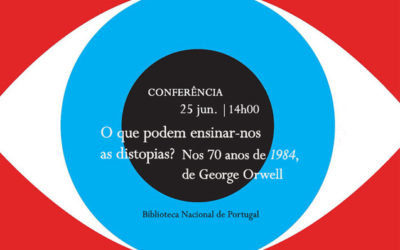 Conferência | O que Podem Ensinar-nos as Distopias? Nos 70 anos de 1984, de George Orwell | 25 jun. | 14h00 | BNP