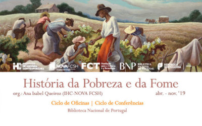 Ciclo de Oficinas / Conferências | História da Pobreza e da Fome | 5 set. | 9h30 / 18h00 | BNP