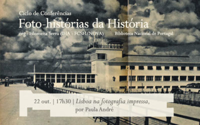 Ciclo de Conversas | Foto-histórias da História – Lisboa na fotografia impressa | 22 out. | 17h30 | BNP