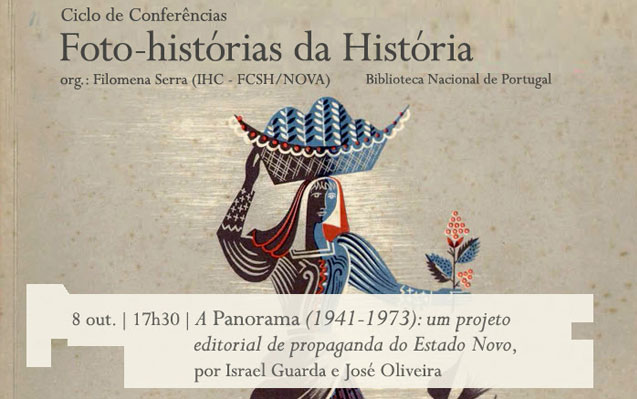 Ciclo de Conversas | Foto-histórias da História – A Panorama (1941-1973): um projeto editorial de propaganda do Estado Novo | 8 out. | 17h30 | BNP