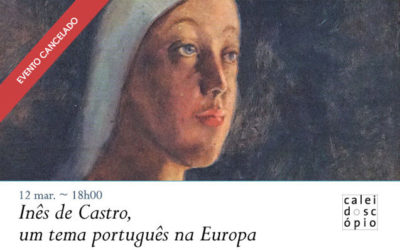 EVENTO CANCELADO: Lançamento | Inês de Castro, um tema português na Europa | 12 mar. | 18h00 | BNP