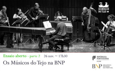 Ensaio Aberto – parte 2 | Os Músicos do Tejo na BNP | 26 nov. | 17h30 | BNP