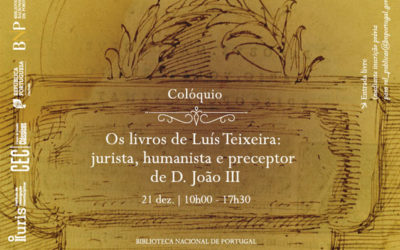Colóquio | Os livros de Luís Teixeira: jurista, humanista e preceptor de D. João III | 21 dez. | 10h00 | BNP