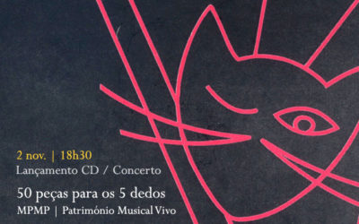 Lançamento CD / Concerto | 50 peças para os 5 dedos | 2 nov. | 18h30 | BNP