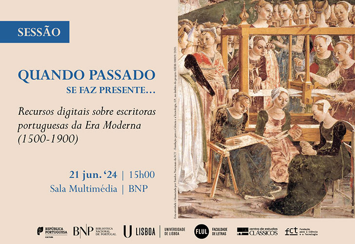 SESSÃO | Quando o passado se faz presente - Recursos digitais sobre escritoras portuguesas da Era Moderna (1500-1900) | 21 jun. '24 | 15h00