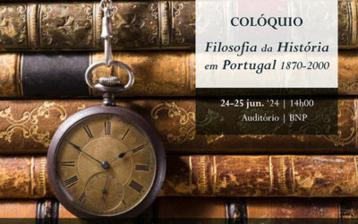 COLÓQUIO | Filosofia da História em Portugal (1870-2000) | 24-25 jun. ’24 | 14h00