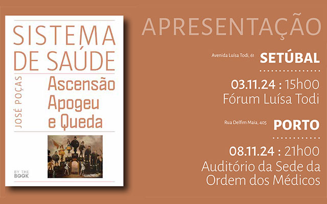 Apresentação do livro do Dr. José Poças: “Sistema de Saúde: Ascensão, Apogeu e Queda”