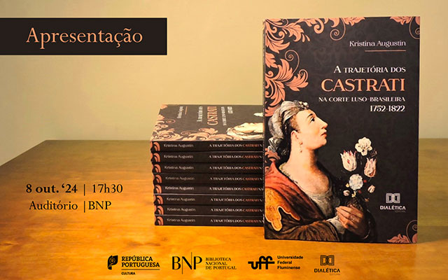 APRESENTAÇÃO E CONFERÊNCIA | A trajetória dos CASTRATI na corte luso-brasileira (1752-1822) | 8 out. ’24 | 17h30 | Auditório