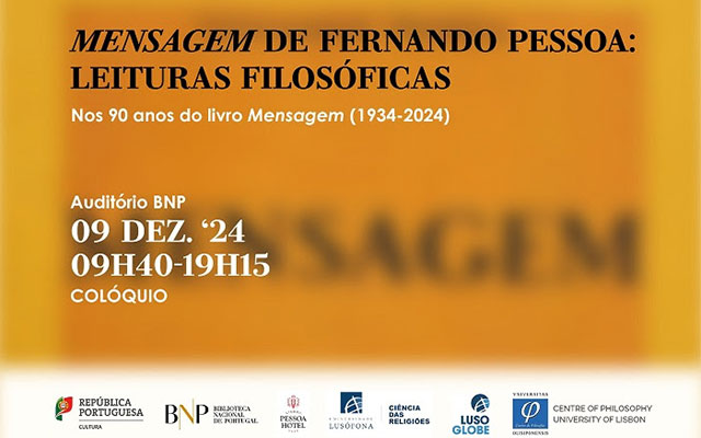 COLÓQUIO | A Mensagem de Fernando Pessoa: Leituras Filosóficas. Nos 90 anos do livro Mensagem (1934-2024) | 9 dez. ’24 | 09h40 | Auditório