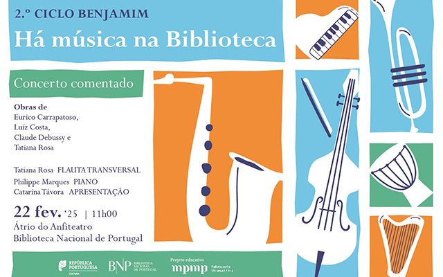 CONCERTO | 2.º Ciclo Benjamim. Há Música na Biblioteca! | 22 fev. ’25 | 11h00 | Átrio do Anfiteatro