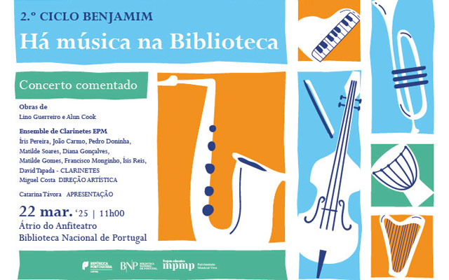 CONCERTO | 2.º Ciclo Benjamim. Há Música na Biblioteca! | 22 mar. ’25 | 11h00 | Átrio do Anfiteatro